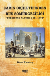 Çarın Objektifinden Rus Sömürgeciliği - 1