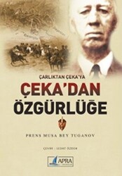 Çarlıktan Çeka’ya Çeka’dan Özgürlüğe - Apra Yayıncılık