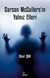 Carson McCullers’ın Yalnız Elleri - 1