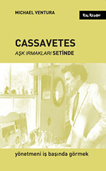 Cassavetes - Aşk Irmakları Setinde - 1