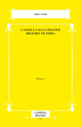Cassell`s Illustrated History of India - Capitol Books