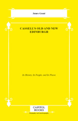 Cassell`s Old and New Edinburgh - Capitol Books