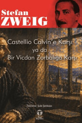 Castellio Calvin’e Karşı ya da Bir Vicdan Zorbalığa Karşı - Tema Yayınları