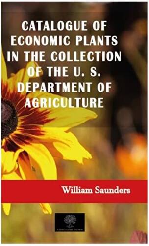 Catalogue of Economic Plants in the Collection of the U. S. Department of Agriculture - 1