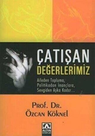 Çatışan Değerlerimiz - 1