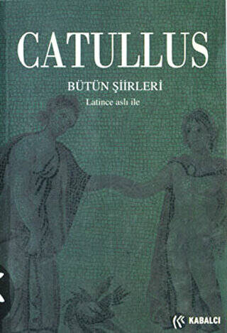 Catullus Bütün Şiirleri - 1