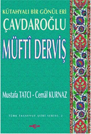 Çavdaroğlu Müfti Derviş Kütahyalı Bir Gönül Eri - 1