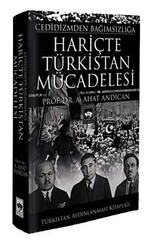 Cedidizmden Bağımsızlığa Hariçte Türkistan Mücadelesi - 1