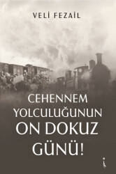 Cehennem Yolculuğunun On Dokuz Günü! - İkinci Adam Yayınları