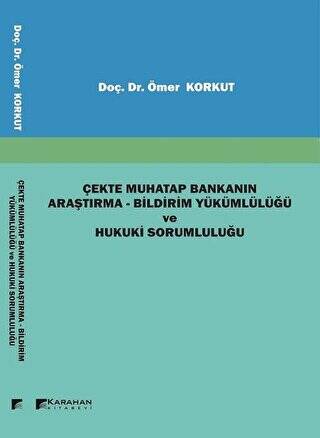 Çekte Muhatap Bankanın Araştırma - Bildirim Yükümlülüğü ve Hukuki Sorumluluğu - 1