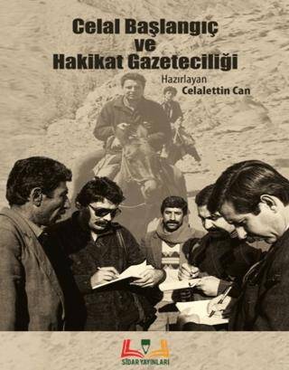 Celal Başlangıç ve Hakikat Gazeteciliği - 1