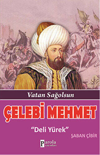 Çelebi Mehmet: Deli Yürek - 1