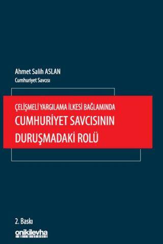 Çelişmeli Yargılama İlkesi Bağlamında Cumhuriyet Savcısının Duruşmadaki Rolü - 1