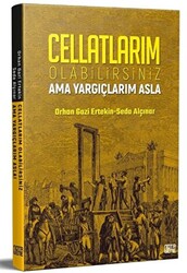 Cellatlarım Olabilirsiniz Ama Yargıçlarım Asla - 1