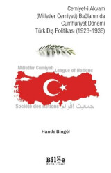 Cemiyet-i Akvam Milletler Cemiyeti Bağlamında Cumhuriyet Dönemi Türk Dış Politikası 1923-1938 - 1