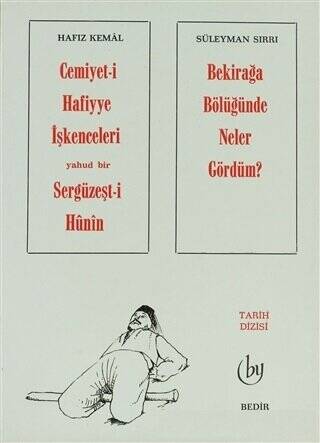 Cemiyet-i Hafiyye İşkenceleri Yahud Bir Sergüzeşt-i Hunin - Bekirağa Bölüğünde Neler Gördüm ? - 1