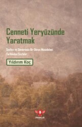 Cenneti Yeryüzünde Yaratmak – Sınıfsız ve Sömürüsüz Bir Dünya Mücadelesi Tarihinden Sayfalar - 1