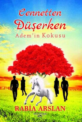 Cennetten Düşerken Adem’in Kokusu - 1
