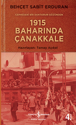 Cephedeki Bir Doktorun Gözünden 1915 Baharında Çanakkale - 1