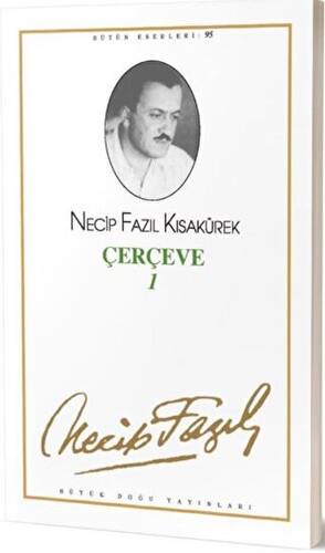 Çerçeve 1 : 95 - Necip Fazıl Bütün Eserleri - 1