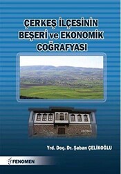 Çerkeş İlçesinin Beşeri ve Ekonomik Coğrafyası - 1