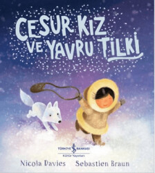 Cesur Kız ve Yavru Tilki - İş Bankası Kültür Yayınları