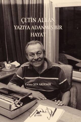 Çetin Altan: Yazıya Adanmış Bir Hayat - 1