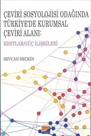 Çeviri Sosyolojisi Odağında Türkiye’de Kurumsal Çeviri Alanı: Kısıtlar-Güç İlişkileri - 1