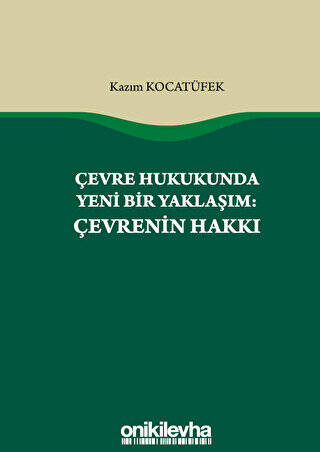 Çevre Hukukunda Yeni Bir Yaklaşım: Çevrenin Hakkı - 1