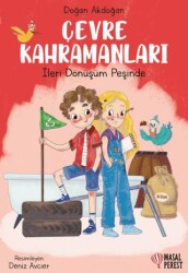 Çevre Kahramanları- İleri Dönüşüm Peşinde - 1