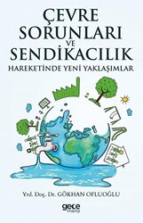Çevre Sorunları ve Sendikacılık Hareketinde Yeni Yaklaşımlar - 1