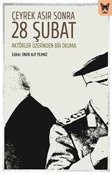 Çeyrek Asır Sonra 28 Şubat: Aktörler Üzerinden Bir Okuma - 1