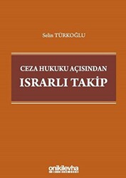 Ceza Hukuku Açısından Israrlı Takip - 1