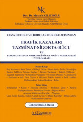 Ceza Hukuku ve Borçlar Hukuku AçısındanTrafik Kazaları Tazminat-Sigorta-Rücu ve Yargıtay-Anayasa Mahkemesi-Bölge Adliye Mahkemeleri Uygulamaları - 1