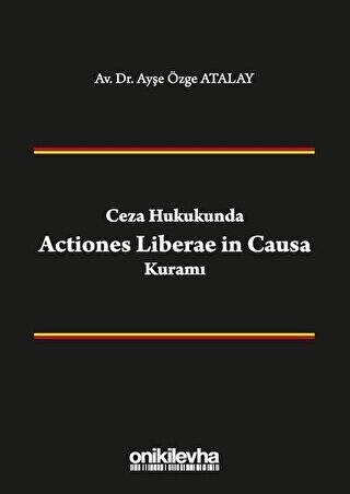 Ceza Hukukunda Actiones Liberae in Causa Kuramı - 1