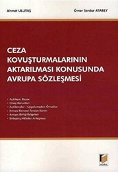 Ceza Kovuşturmalarının Aktarılması Konusunda Avrupa Sözleşmesi - Adalet Yayınevi