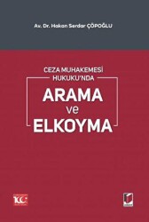 Ceza Muhakemesi Hukuku`nda Arama ve Elkoyma - Adalet Yayınevi