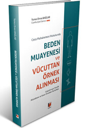 Ceza Muhakemesi Hukukunda Beden Muayenesi ve Vücuttan Örnek Alınması - Adalet Yayınevi