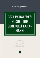 Ceza Muhakemesi Hukuku`nda Gerekçeli Karar Hakkı - 1