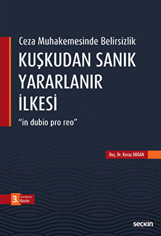 Ceza Muhakemesinde Belirsizlik Kuşkudan Sanık Yararlanır İlkesi - 1