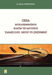 Ceza Muhakemesinde Hakim ve Savcının Yasaklılığı, Reddi ve Çekinmesi - Ekin Basım Yayın