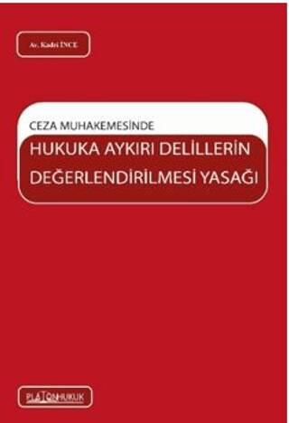 Ceza Muhakemesinde Hukuka Aykırı Delillerin Değerlendirilmesi Yasağı - 1
