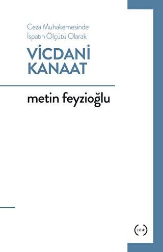 Ceza Muhakemesinde İspatın Ölçütü Olarak Vicdani Kanaat - 1