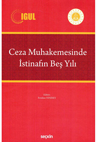 Ceza Muhakemesinde İstinafın Beş Yılı - 1