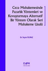 Ceza Muhakemesinde Pazarlık Yöntemleri ve Kovuşturmaya Alternatif Bir Yöntem Olarak Seri Muhakeme Usulü - 1