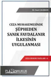 Ceza Muhakemesinde Şüpheden Sanık Faydalanır İlkesinin Uygulanması - 1