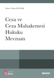 Ceza ve Ceza Muhakemesi Hukuku Mevzuatı - Seçkin Yayıncılık