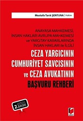 Ceza Yargıcının Cumhuriyet Savcısının ve Ceza Avukatının Başvuru Rehberi - Adalet Yayınevi
