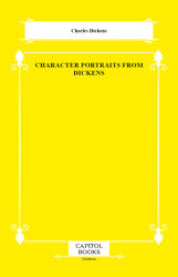 Character Portraits From Dickens - Capitol Books