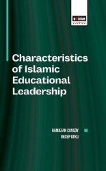 Characteristics of Islamic Educational Leadership - Eğitim Yayınevi - Bilimsel Eserler